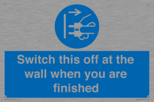 Switch this off at the wall when you are finished